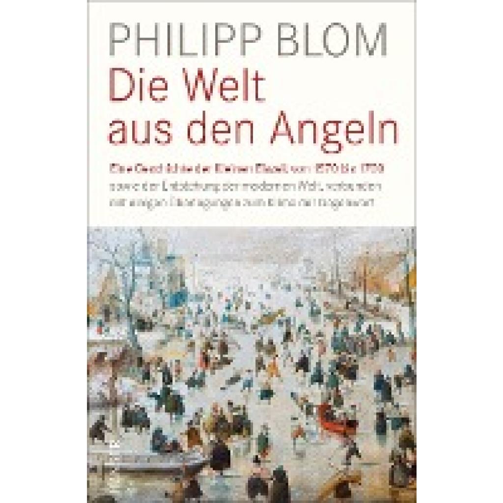 9783446254589 - Die Welt aus den Angeln - Philipp Blom Gebunden 9783446254589 - Die Welt aus den Angeln - Philipp Blom Gebunden