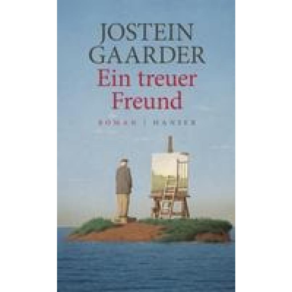 9783446254435 - Ein treuer Freund - Jostein Gaarder Gebunden 9783446254435 - Ein treuer Freund - Jostein Gaarder Gebunden