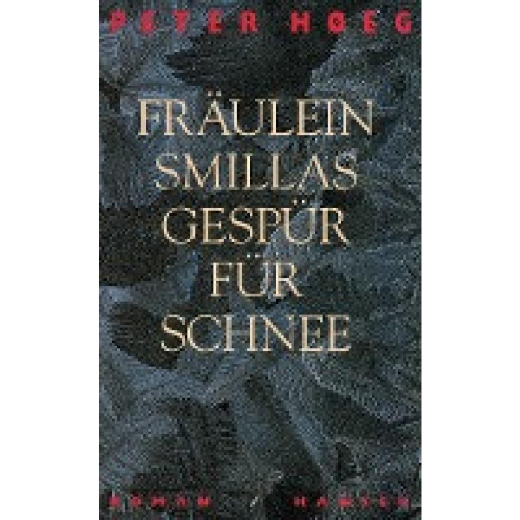 9783446176836 - Fräulein Smillas Gespür für Schnee - Peter Høeg Gebunden 9783446176836 - Fräulein Smillas Gespür für Schnee - Peter Høeg Gebunden