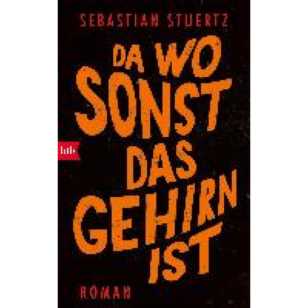 9783442759484 - Sebastian Stuertz - GEBRAUCHT Da wo sonst das Gehirn ist Roman - Preis vom 13102023 050349 h