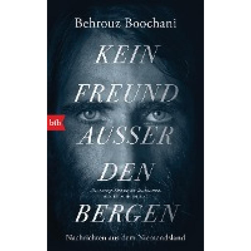 9783442758586 - Kein Freund außer den Bergen - Behrouz Boochani Omid Tofighian Gebunden