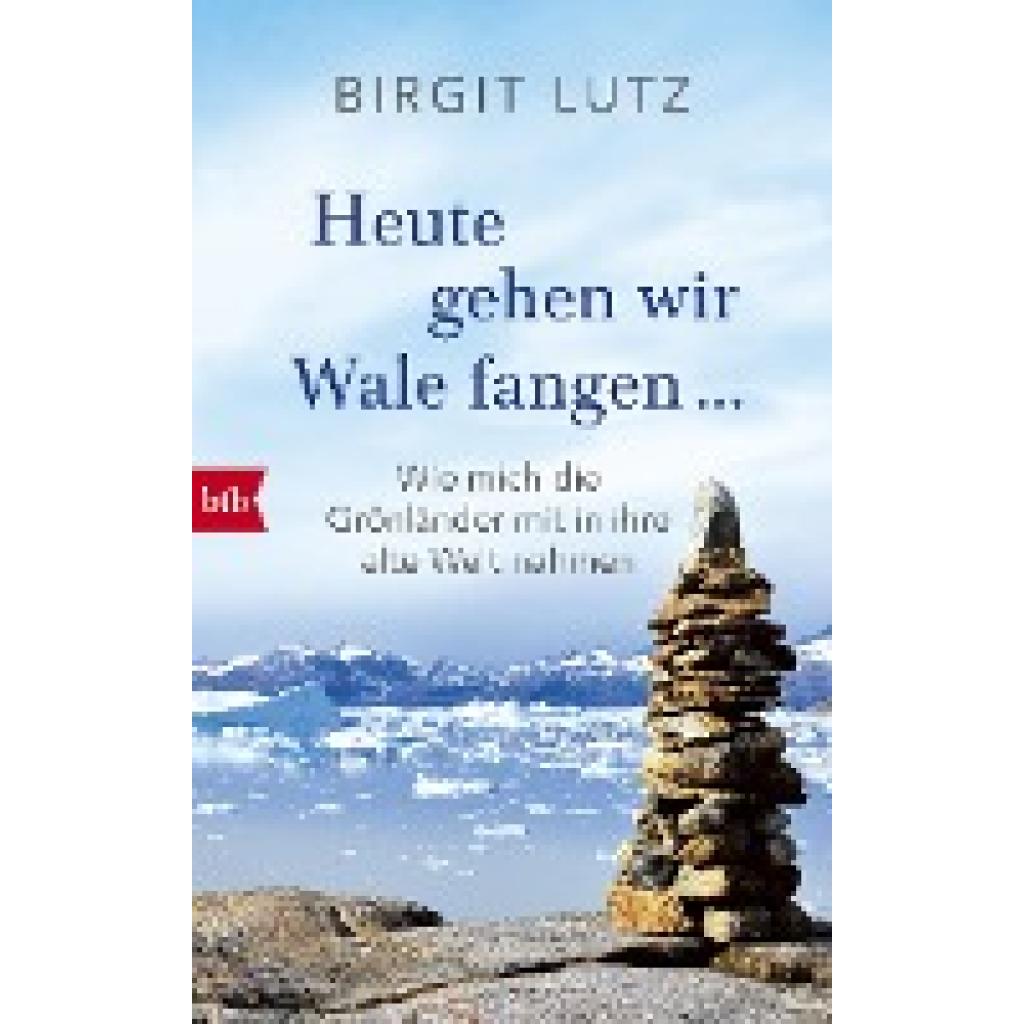 9783442754113 - Heute gehen wir Wale fangen - Birgit Lutz Gebunden