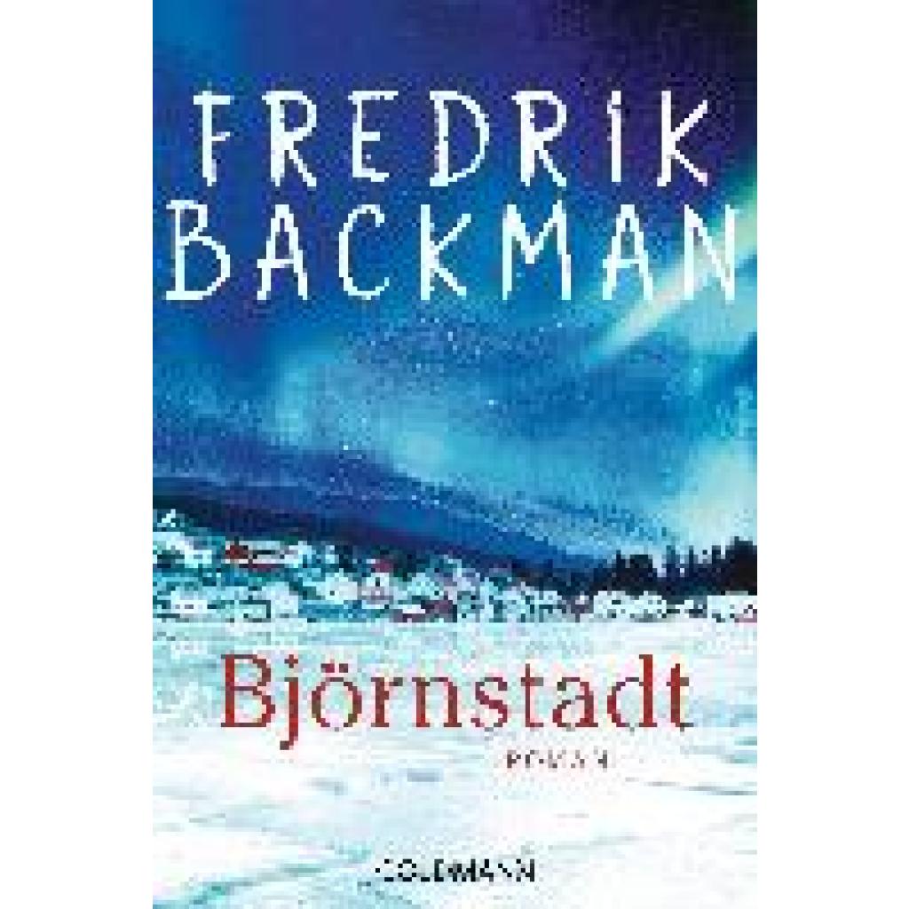 9783442493906 - Fredrik Backman - GEBRAUCHT Björnstadt Roman (Ein Björnstadt-Roman Band 1) - Preis vom 25112023 060605 h 9783442493906 - Fredrik Backman - GEBRAUCHT Björnstadt Roman (Ein Björnstadt-Roman Band 1) - Preis vom 25112023 060605 h