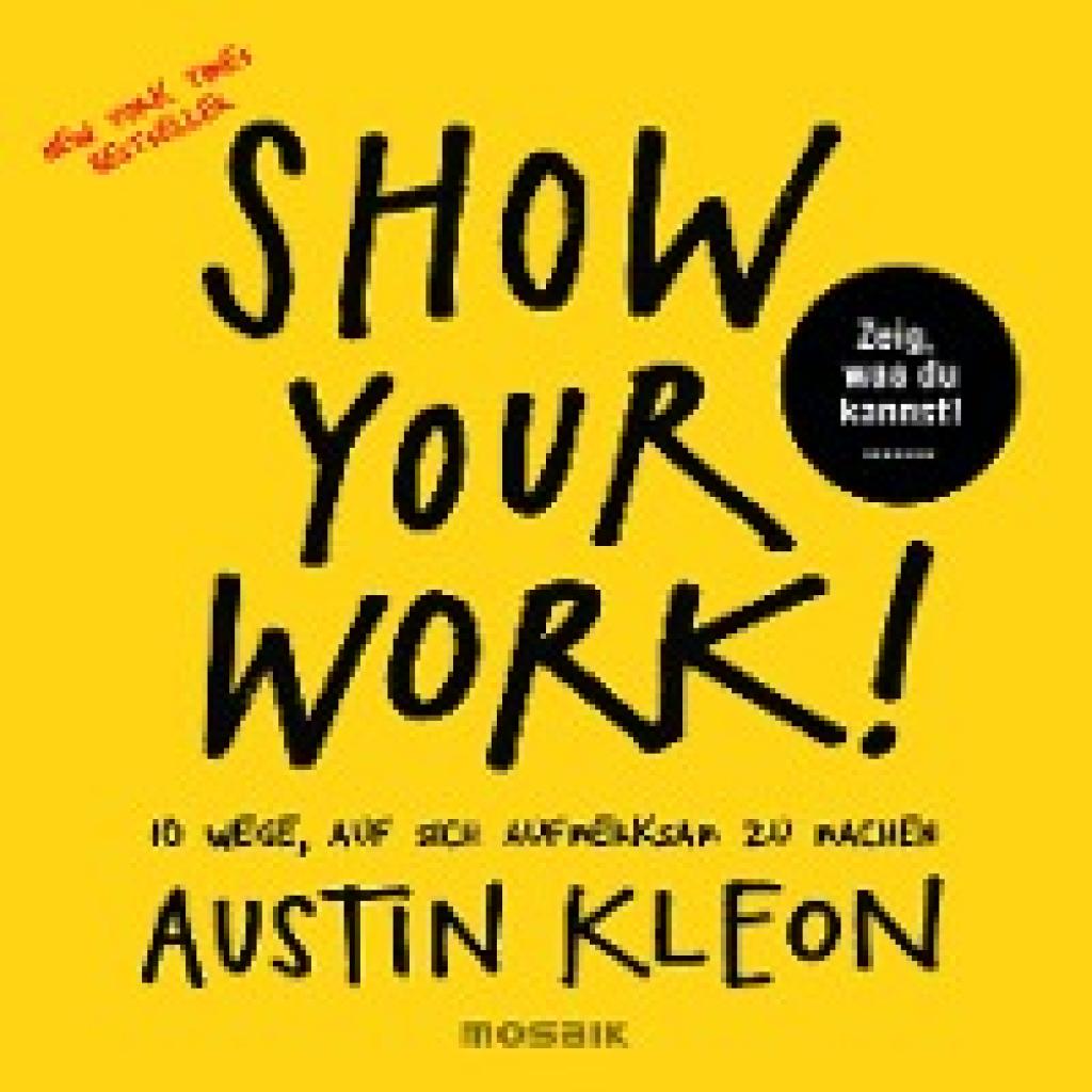 Kleon, Austin: Show Your Work!