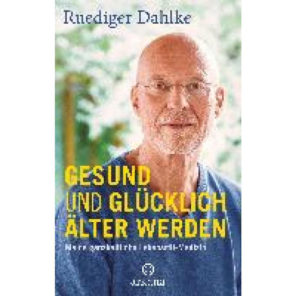Gesund und glücklich älter werden (Dahlke, Ruediger)