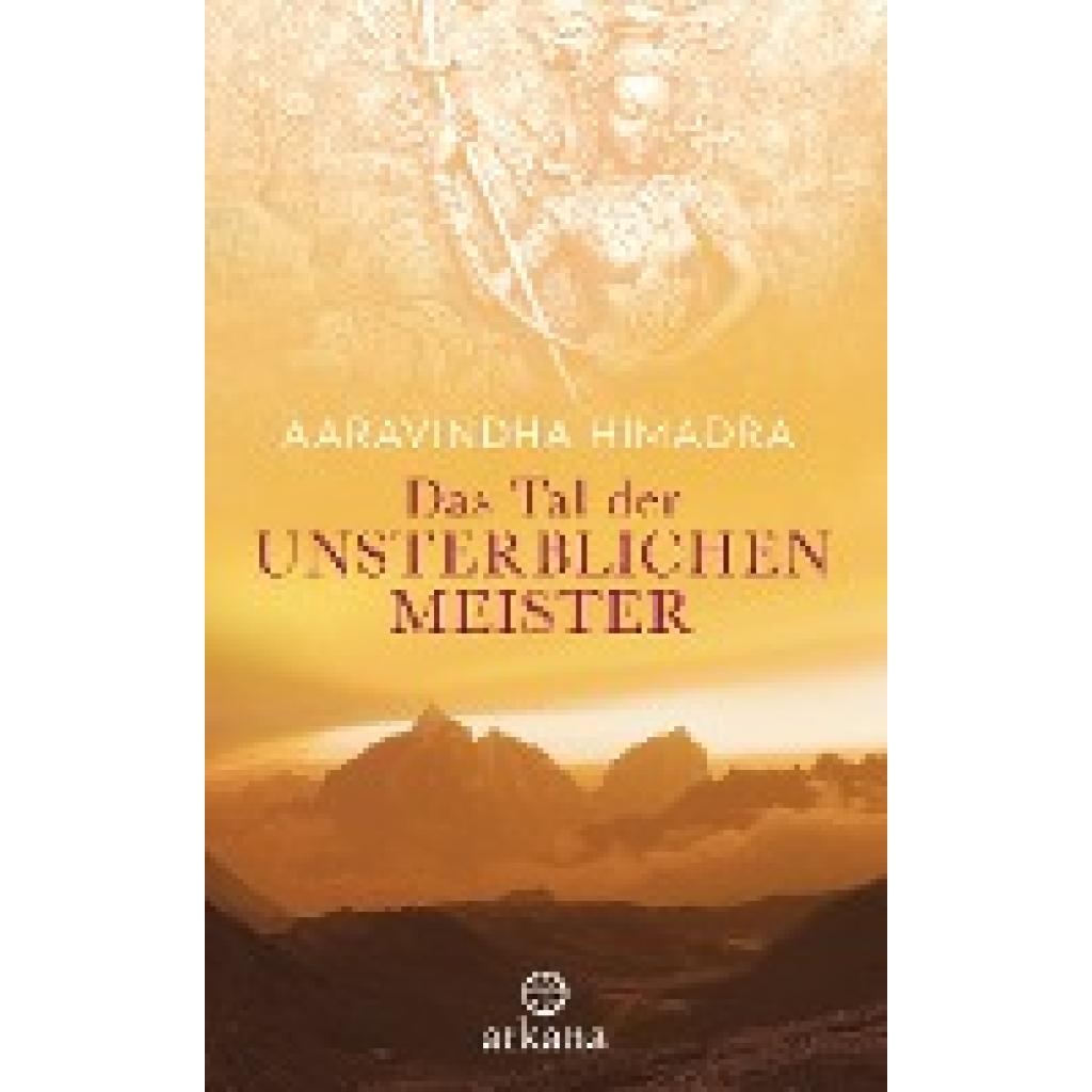 Das Tal der unsterblichen Meister (Himadra, Aaravindha)