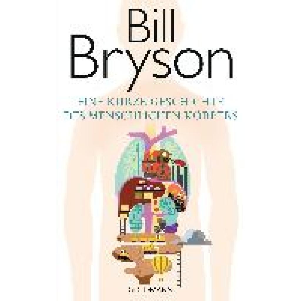 9783442313983 - Bill Bryson - GEBRAUCHT Eine kurze Geschichte des menschlichen Körpers - Preis vom 02082023 050232 h