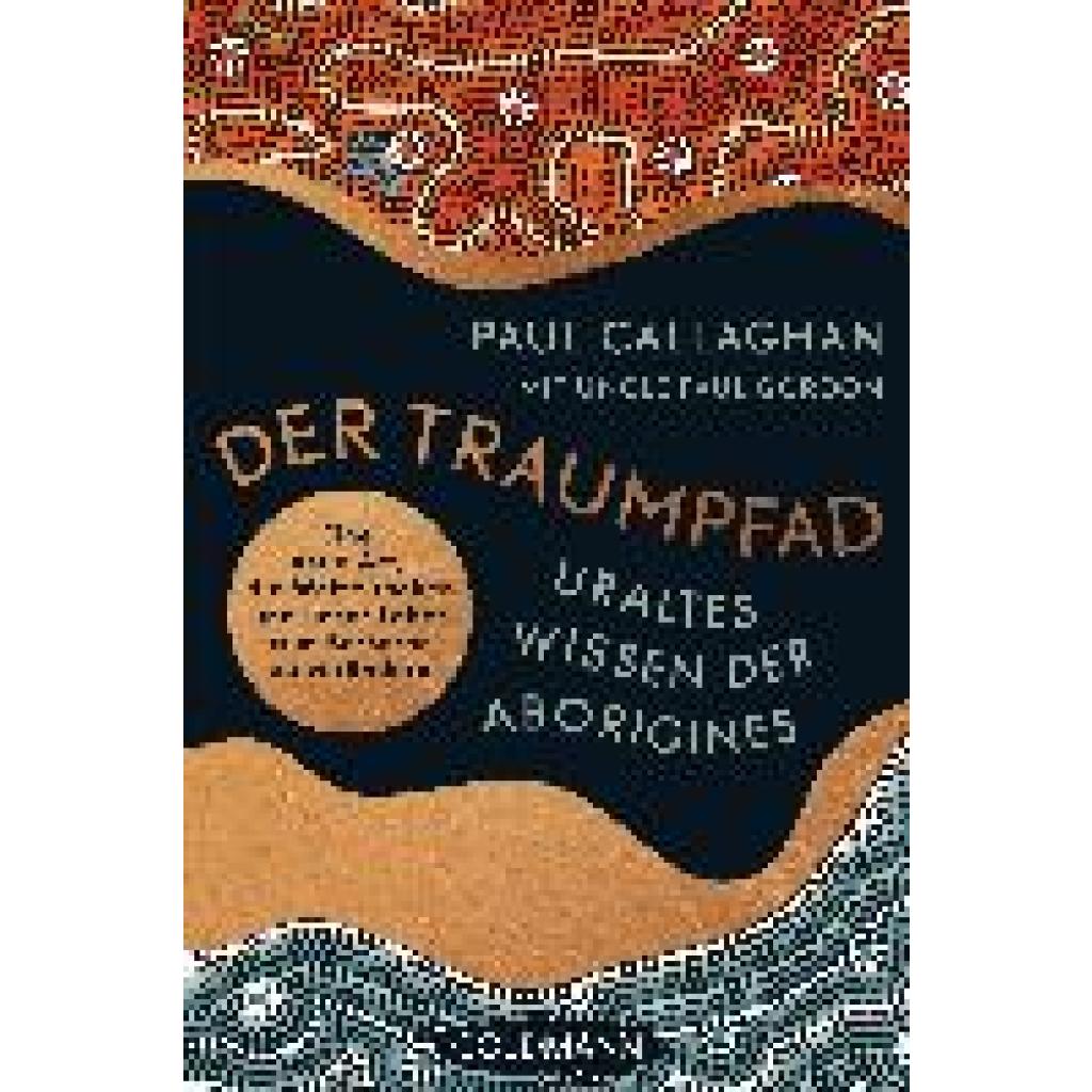 Callaghan, Paul: Der Traumpfad - Uraltes Wissen der Aborigines