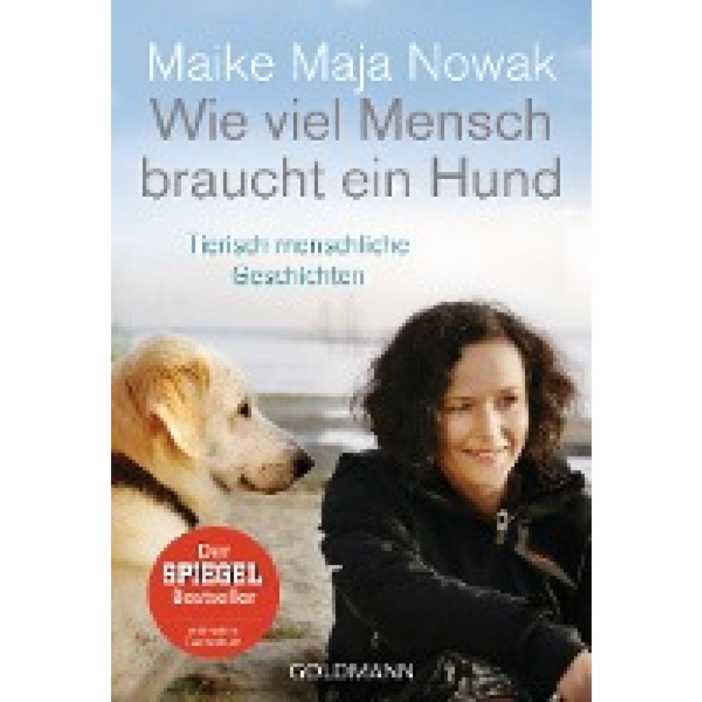 Nowak, Maike Maja: Wie viel Mensch braucht ein Hund