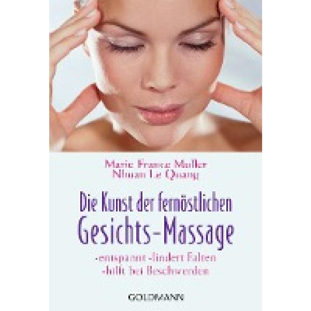 Muller, Marie-France: Die Kunst der fernöstlichen Gesichts - Massage