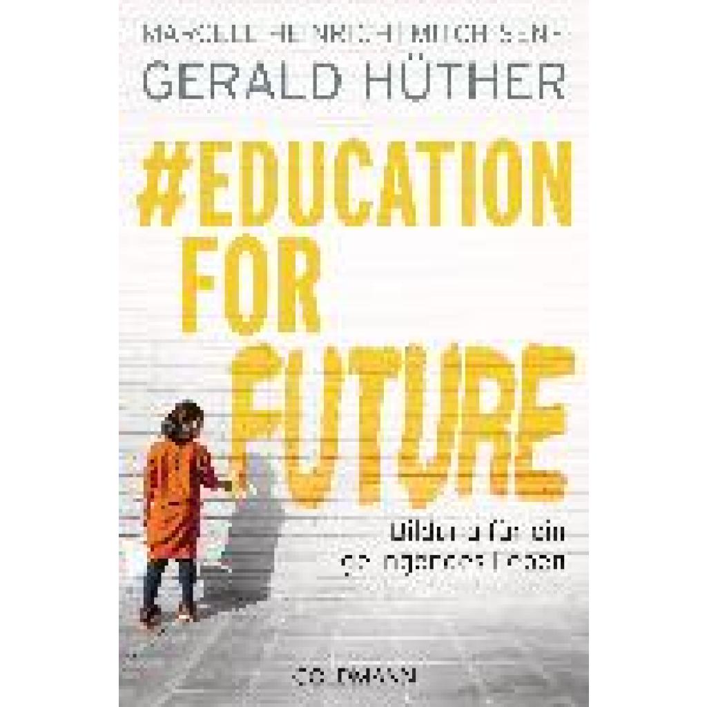 9783442142712 - #Education For Future - Gerald Hüther Marcell Heinrich Mitch Senf Taschenbuch