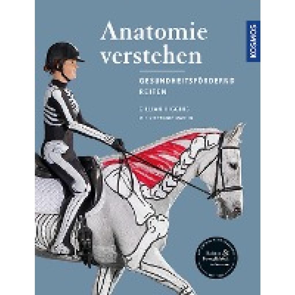 Higgins, Gillian: Anatomie verstehen - Pferde gesundheitsfördernd reiten - Das Praxisbuch