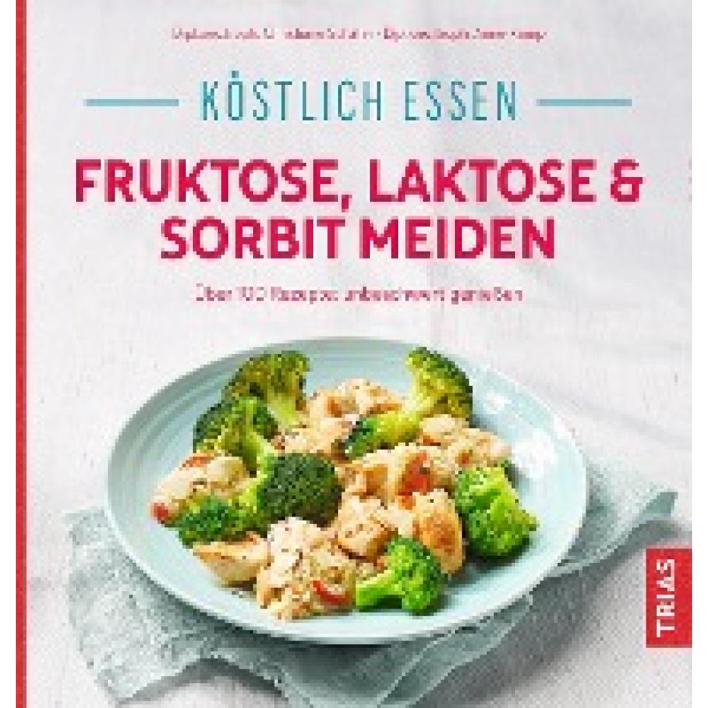 9783432112046 - Köstlich essen Köstlich essen - Fruktose Laktose & Sorbit meiden - Christiane Schäfer Kartoniert (TB) 9783432112046 - Köstlich essen Köstlich essen - Fruktose Laktose & Sorbit meiden - Christiane Schäfer Kartoniert (TB)