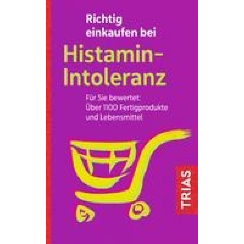 Schleip, Thilo: Richtig einkaufen bei Histamin-Intoleranz