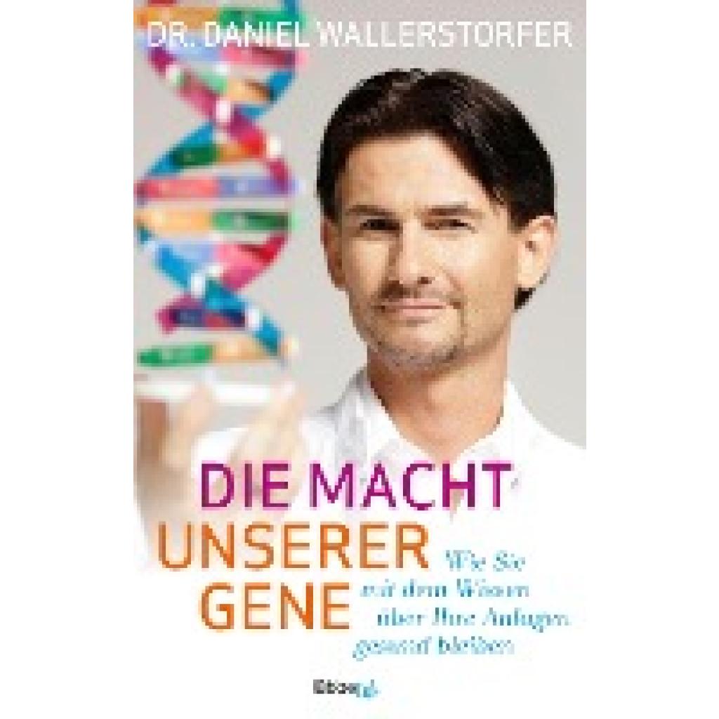 9783431070224 - Die Macht unserer Gene - Daniel Wallerstorfer Gebunden