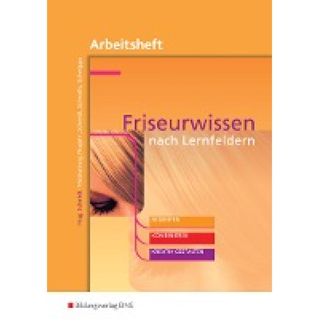 9783427913542 - Friseurwissen nach Lernfeldern - Margit Meisterburg Ulrike Neujahr Wolfgang Schmidt Sigrid Schwatlo Dorothee Schwöppe Kartoniert (TB) 9783427913542 - Friseurwissen nach Lernfeldern - Margit Meisterburg Ulrike Neujahr Wolfgang Schmidt Sigrid Schwatlo Dorothee Schwöppe Kartoniert (TB)