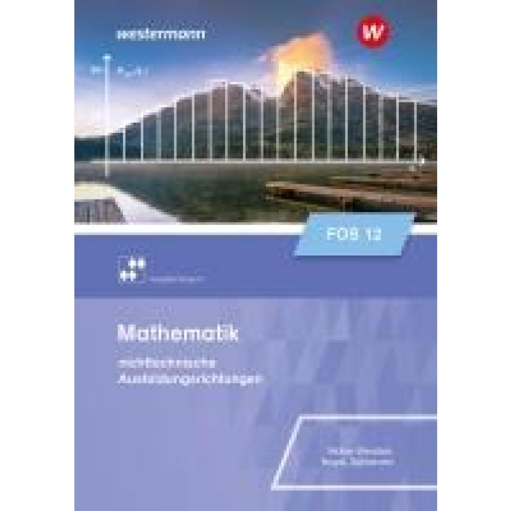 9783427484158 - Mathematik für Fachoberschulen und Berufsoberschulen - Ausgabe Bayern - Stefan Nagel Frank Schlehahn Daniel Müller Kartoniert (TB) 9783427484158 - Mathematik für Fachoberschulen und Berufsoberschulen - Ausgabe Bayern - Stefan Nagel Frank Schlehahn Daniel Müller Kartoniert (TB)
