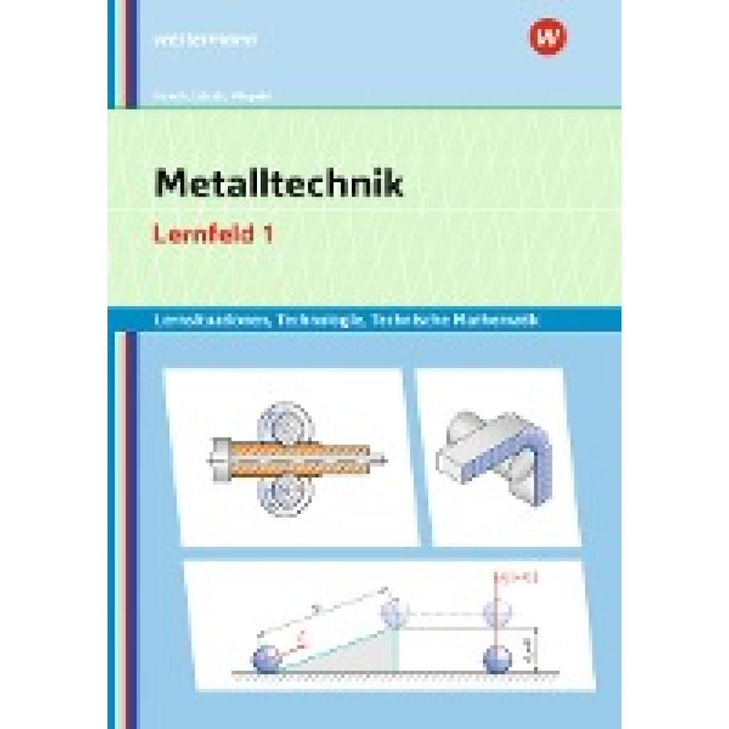 9783427421306 - Metalltechnik Lernsituationen Technologie Technische Mathematik - Manfred Büchele Erwin Lösch Heinz Frisch Erich Renner Kartoniert (TB) 9783427421306 - Metalltechnik Lernsituationen Technologie Technische Mathematik - Manfred Büchele Erwin Lösch Heinz Frisch Erich Renner Kartoniert (TB)