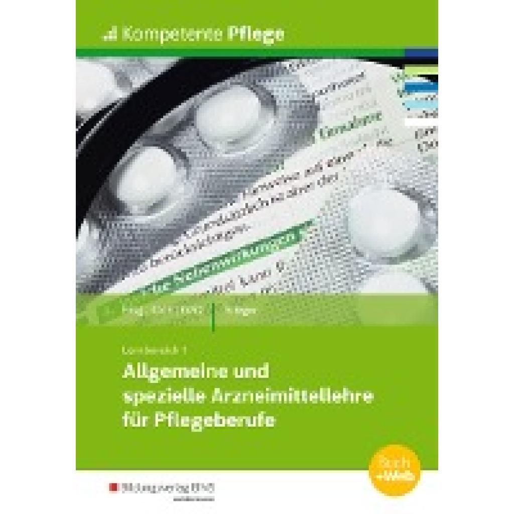 Stieger, Frank: Kompetente Pflege. Schülerband. Allgemeine und spezielle Arzneimittellehre für Pflegeberufe