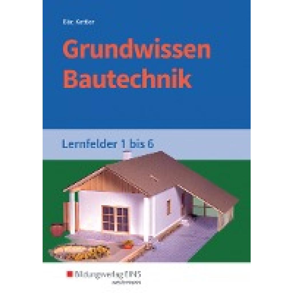 9783427066057 - Bär Paul Klaus-Dieter - GEBRAUCHT Grundwissen   Fachwissen Bautechnik Grundwissen Bautechnik Lernfelder 1-6 Schülerband - Preis vom 02082023 050232 h