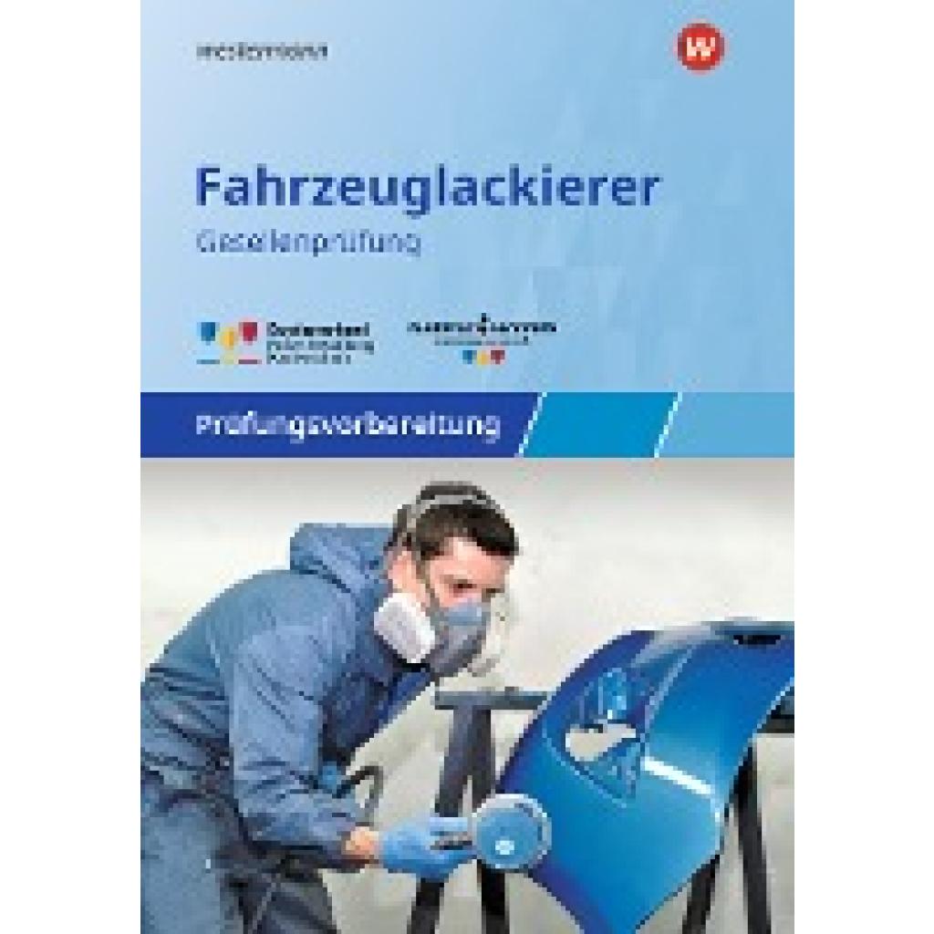 9783427049098 - Prüfungsvorbereitung Fahrzeuglackierer -innen Gesellenprüfung - Helmut Holtrup Rainer Lennartz Norbert Gehring Gerald Riecke Friedhelm Dukat Kartoniert (TB) 9783427049098 - Prüfungsvorbereitung Fahrzeuglackierer -innen Gesellenprüfung - Helmut Holtrup Rainer Lennartz Norbert Gehring Gerald Riecke Friedhelm Dukat Kartoniert (TB)