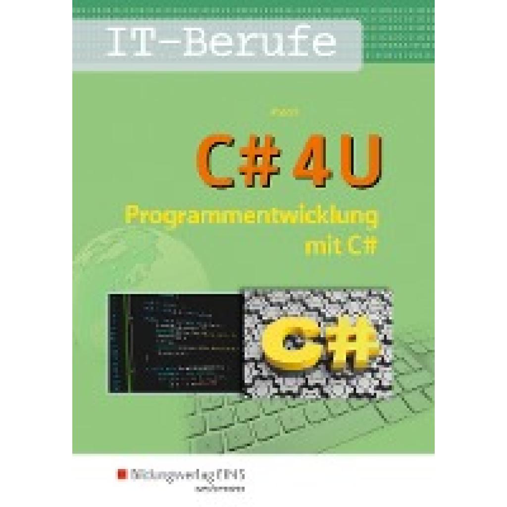 9783427016717 - Patett Ingo C# 4 U Programmierentwicklung mit C# Schülerband 9783427016717 - Patett Ingo C# 4 U Programmierentwicklung mit C# Schülerband