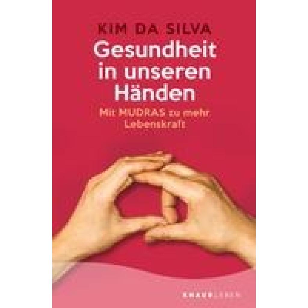 Da Silva, Kim: Gesundheit in unseren Händen
