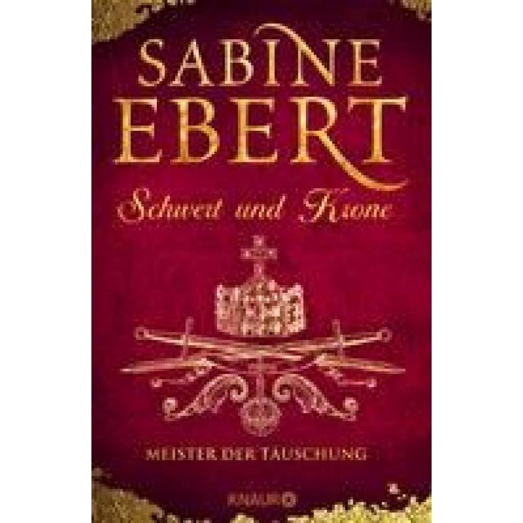 9783426654125 - Meister der Täuschung Schwert und Krone Bd1 - Sabine Ebert Gebunden 9783426654125 - Meister der Täuschung Schwert und Krone Bd1 - Sabine Ebert Gebunden