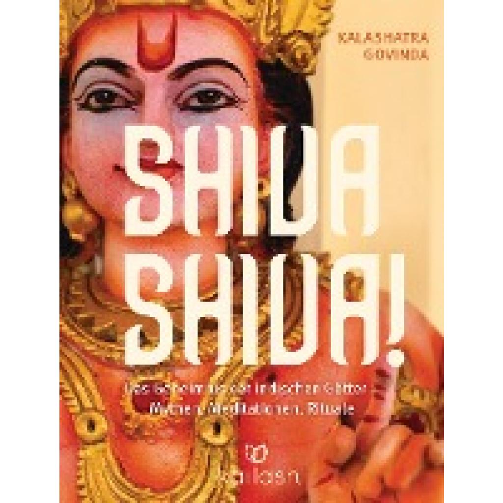 9783424630930 - Shiva Shiva! - Kalashatra Govinda Gebunden 9783424630930 - Shiva Shiva! - Kalashatra Govinda Gebunden