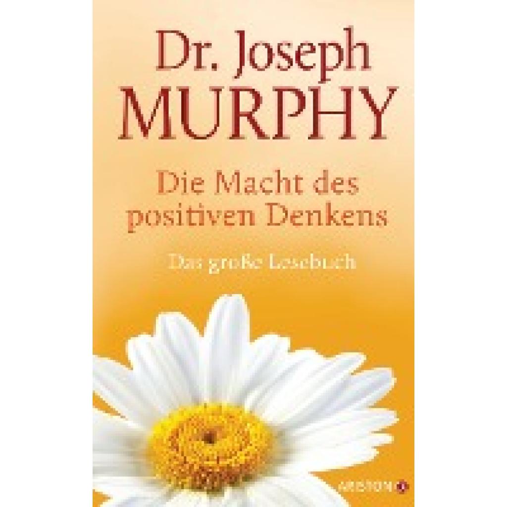 Murphy, Joseph: Die Macht des positiven Denkens