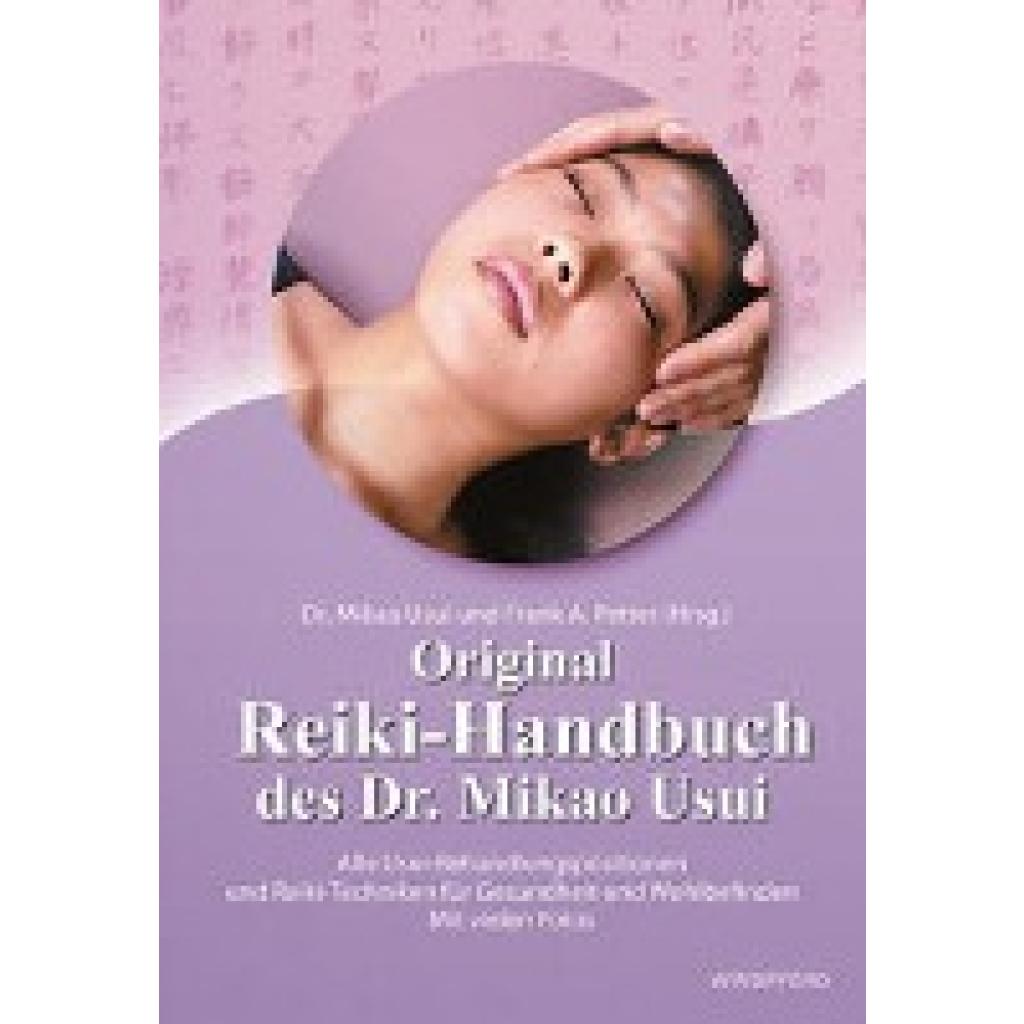 9783424154689 - Original Reiki-Handbuch des Dr Mikao Usui - Frank Arjava Petter Kartoniert (TB) 9783424154689 - Original Reiki-Handbuch des Dr Mikao Usui - Frank Arjava Petter Kartoniert (TB)