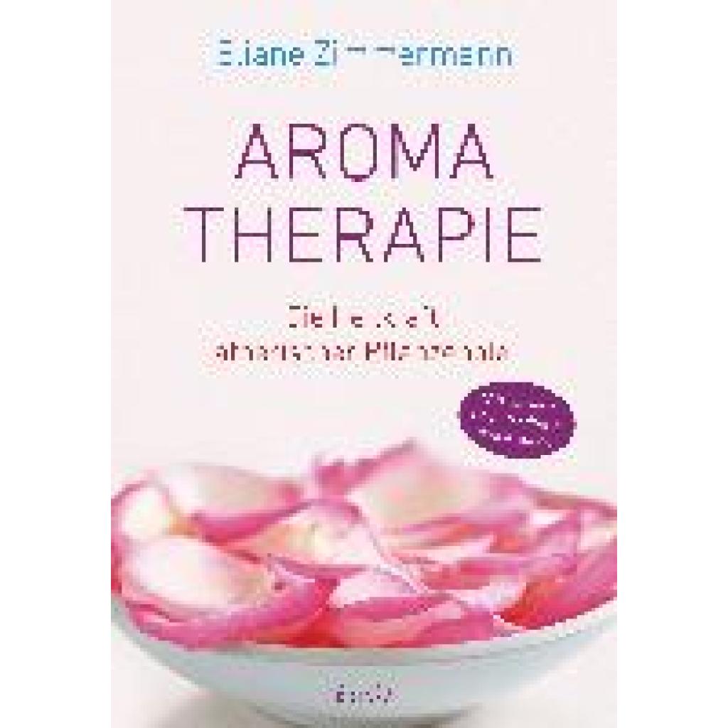 Zimmermann, Eliane: Aromatherapie