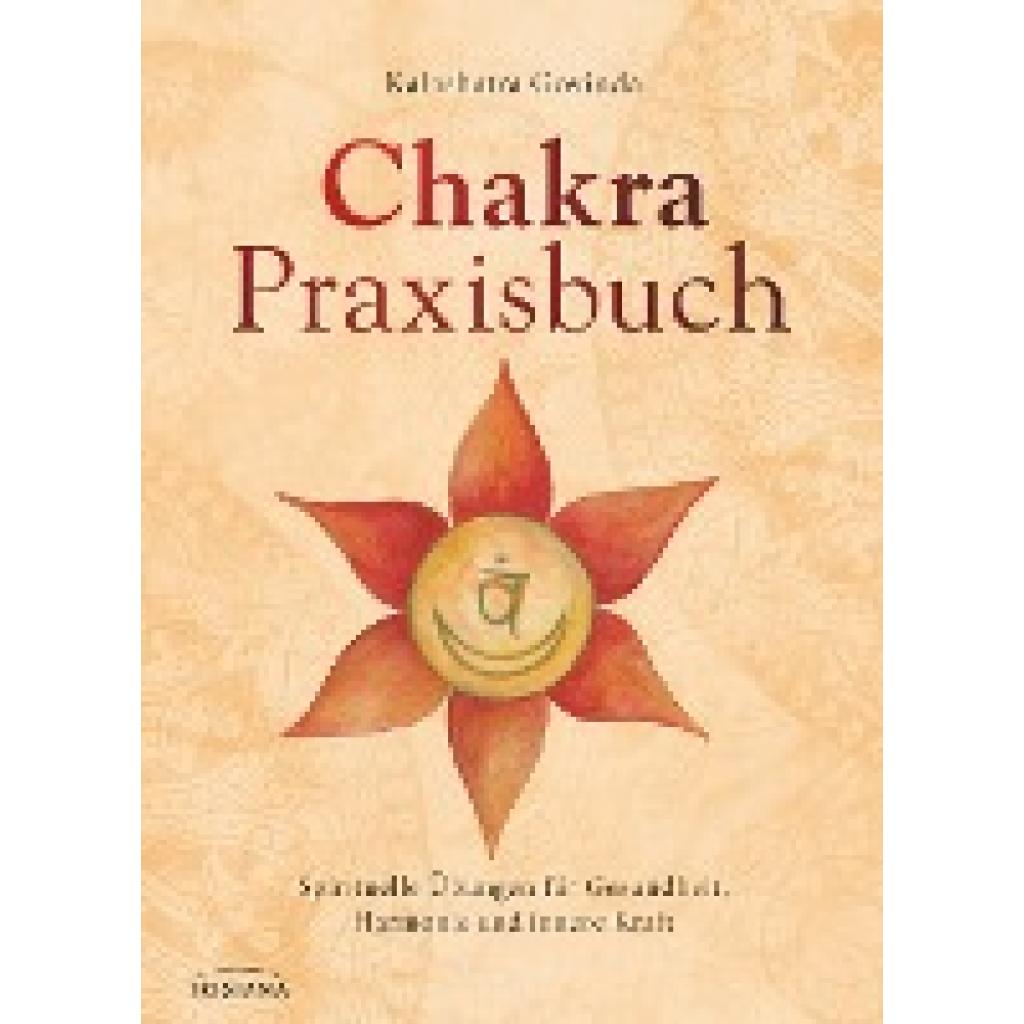 Govinda, Kalashatra: Chakra-Praxisbuch