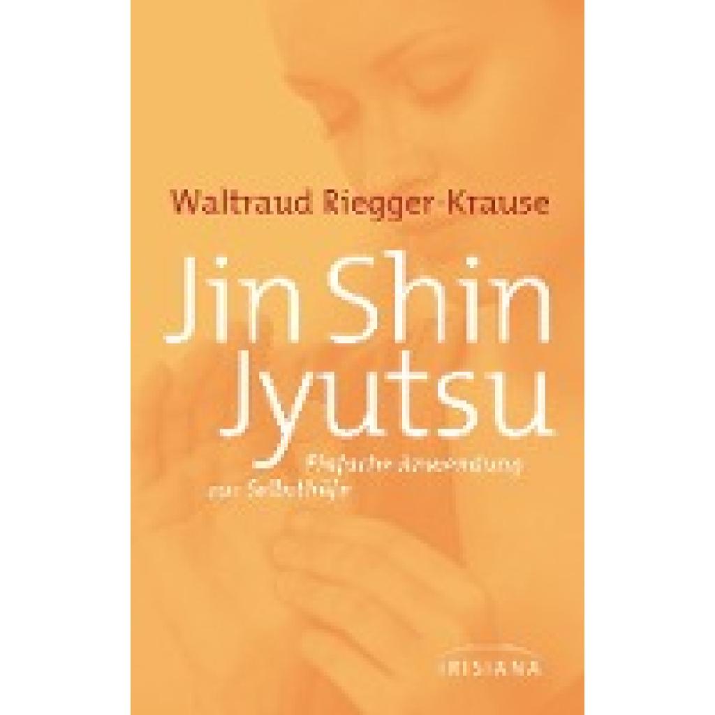 Riegger-Krause, Waltraud: Jin Shin Jyutsu