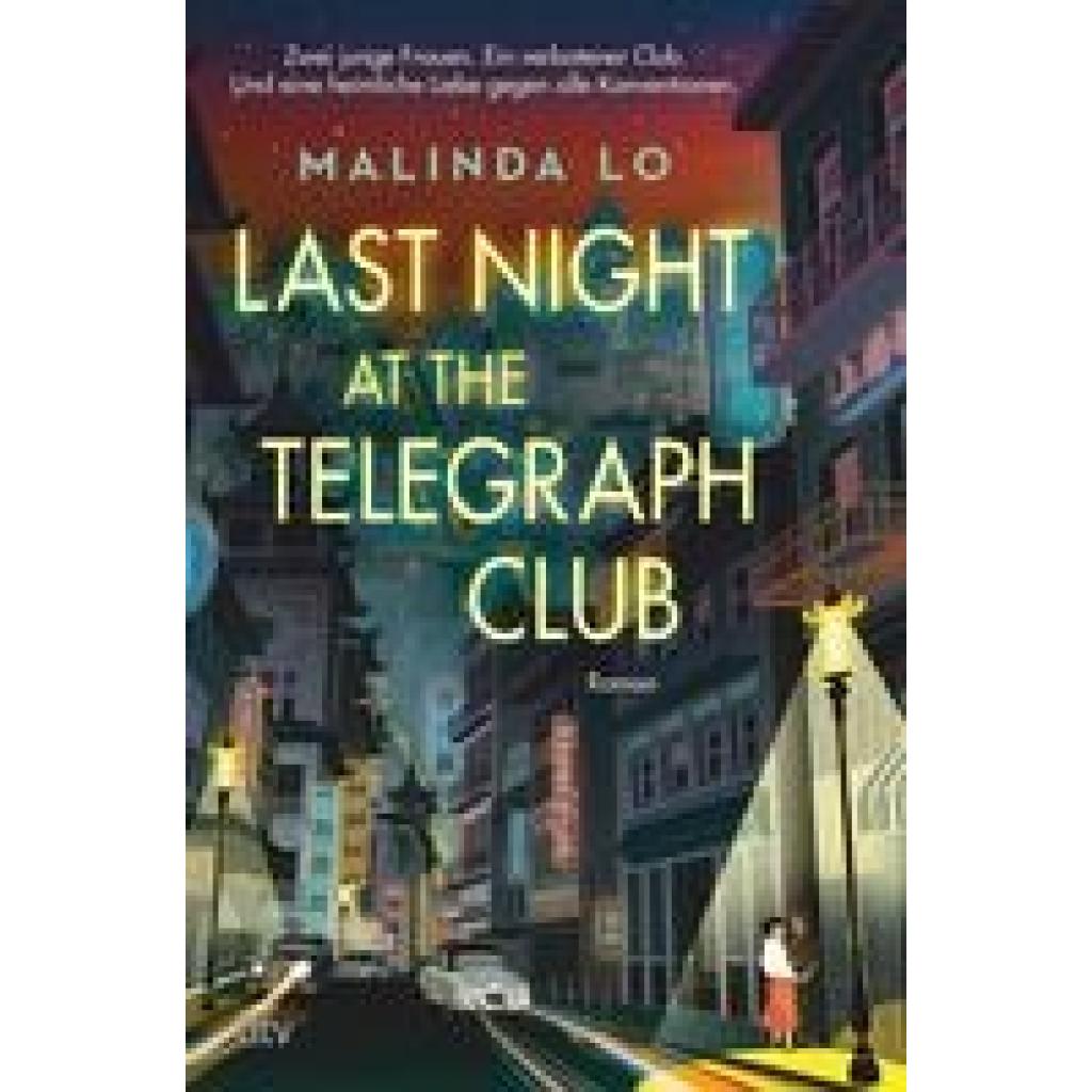 Lo, Malinda: Last night at the Telegraph Club