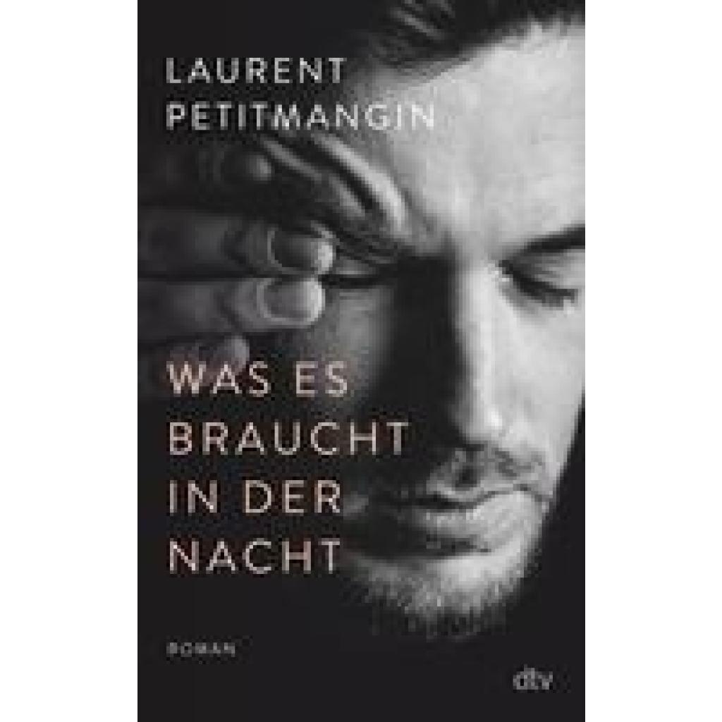 Was es braucht in der Nacht (Petitmangin, Laurent)
