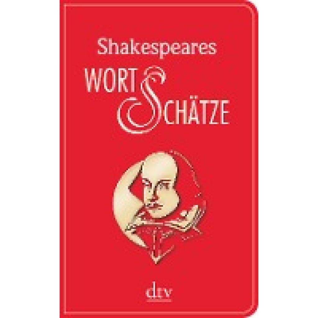 Shakespeare, William: Shakespeares Wort-Schätze