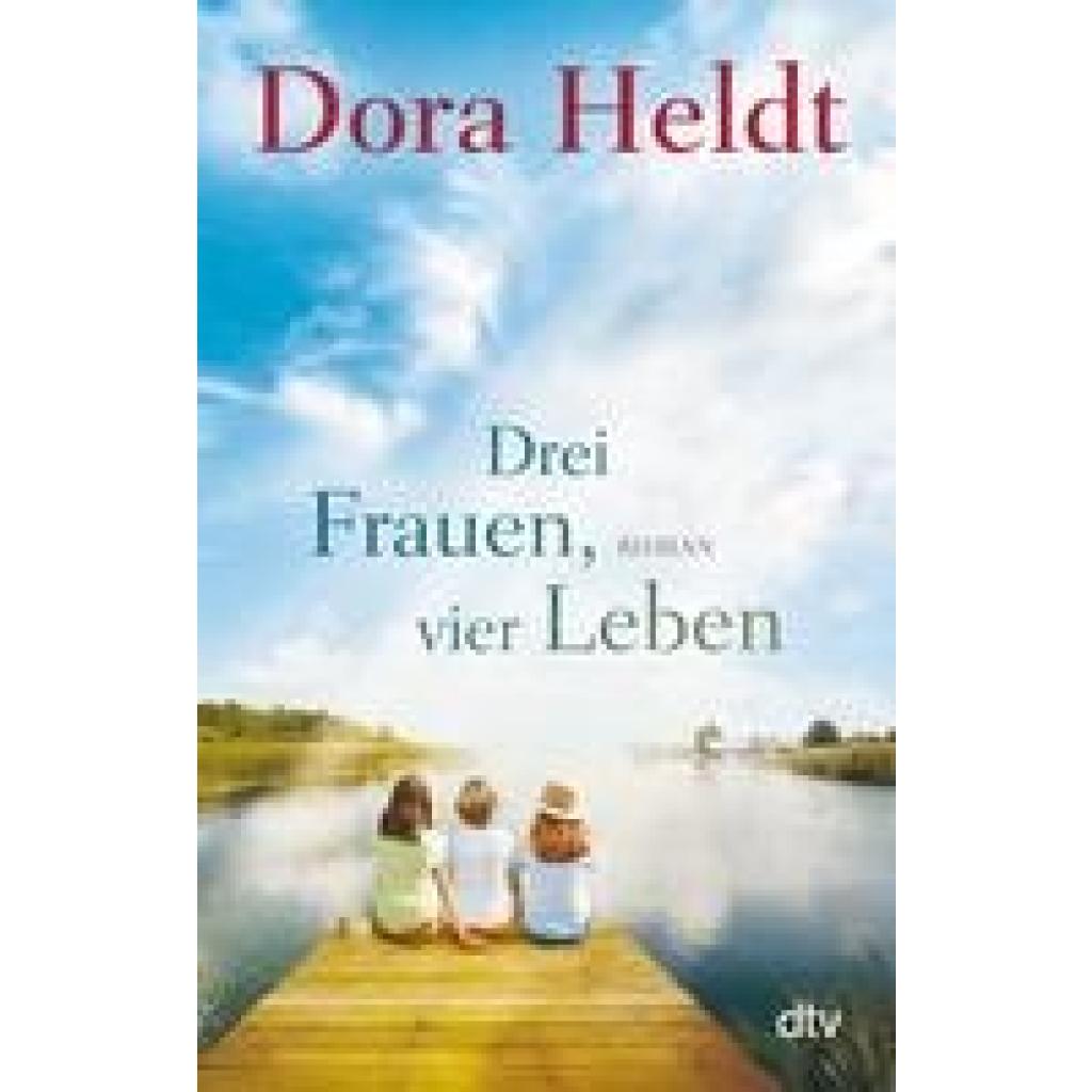 9783423212441 - Drei Frauen vier Leben Haus am See Bd2 - Dora Heldt Taschenbuch 9783423212441 - Drei Frauen vier Leben Haus am See Bd2 - Dora Heldt Taschenbuch
