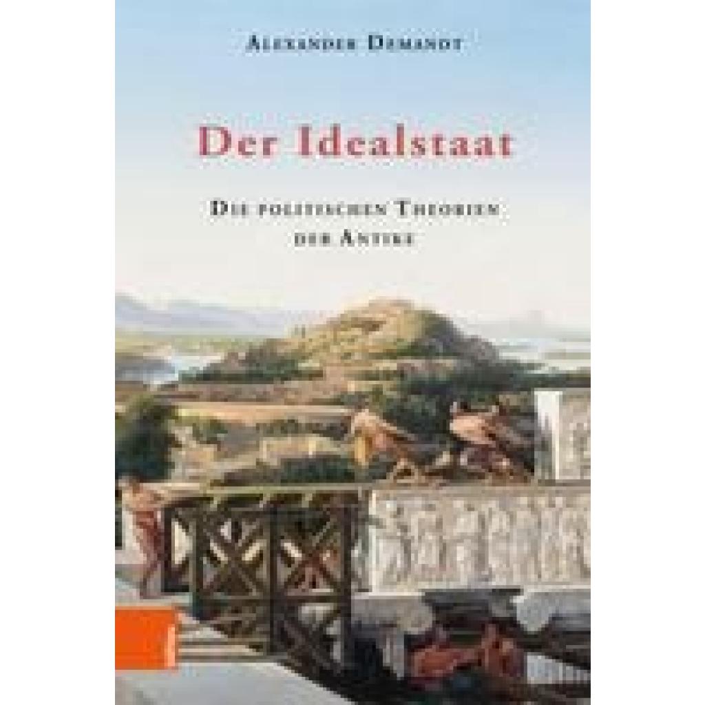 9783412500115 - Der Idealstaat - Alexander Demandt Kartoniert (TB) 9783412500115 - Der Idealstaat - Alexander Demandt Kartoniert (TB)