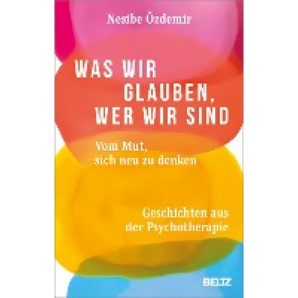 9783407867568 - Was wir glauben wer wir sind - Nesibe Özdemir Kartoniert (TB) 9783407867568 - Was wir glauben wer wir sind - Nesibe Özdemir Kartoniert (TB)