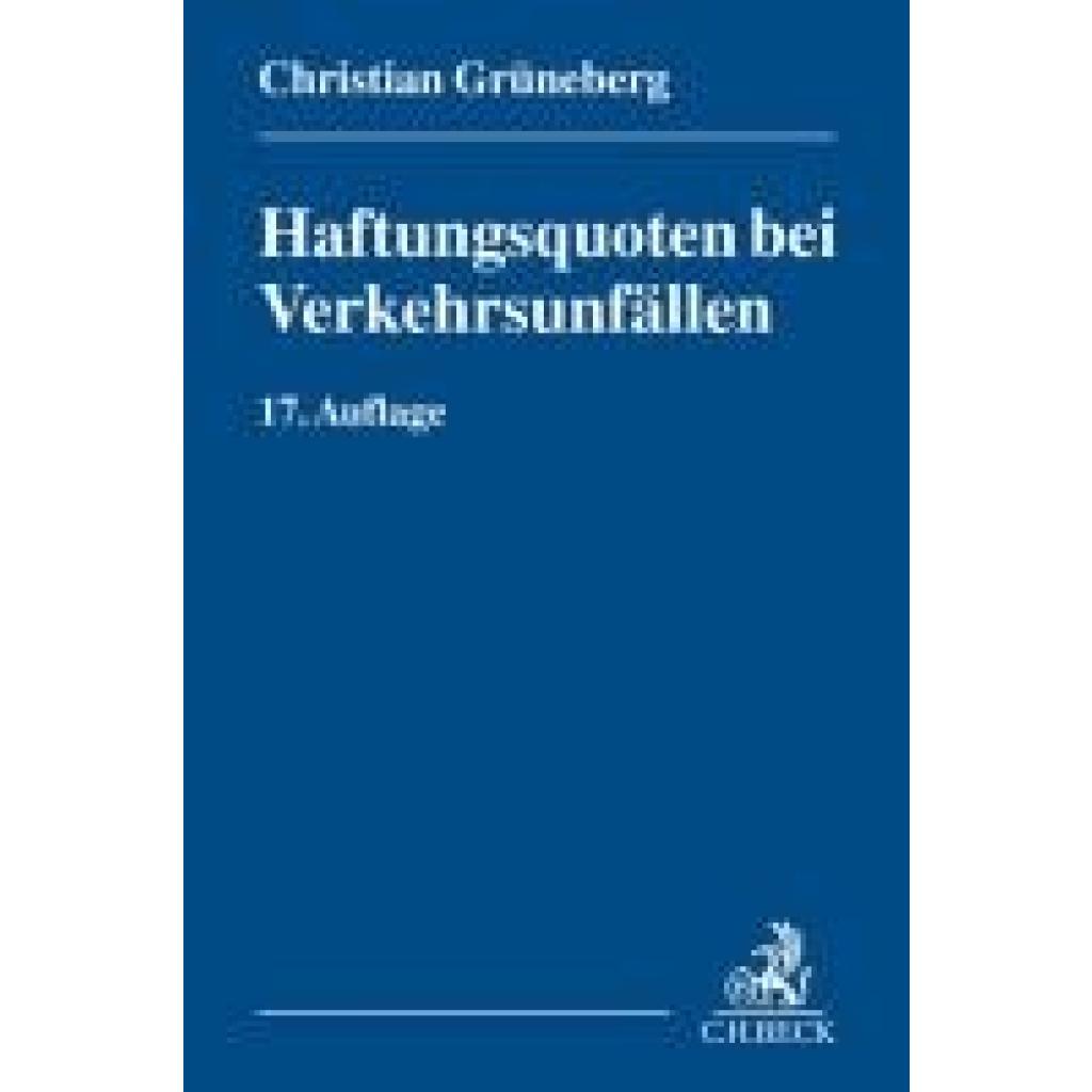9783406794520 - Grüneberg Christian Haftungsquoten bei Verkehrsunfällen 9783406794520 - Grüneberg Christian Haftungsquoten bei Verkehrsunfällen