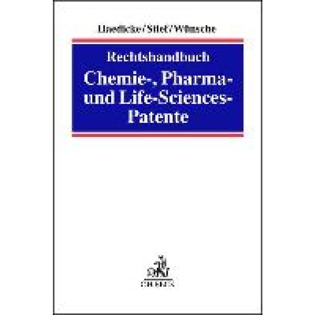 Haedicke, Maximilian: Rechtshandbuch Chemie-, Pharma- und Life-Sciences-Patente