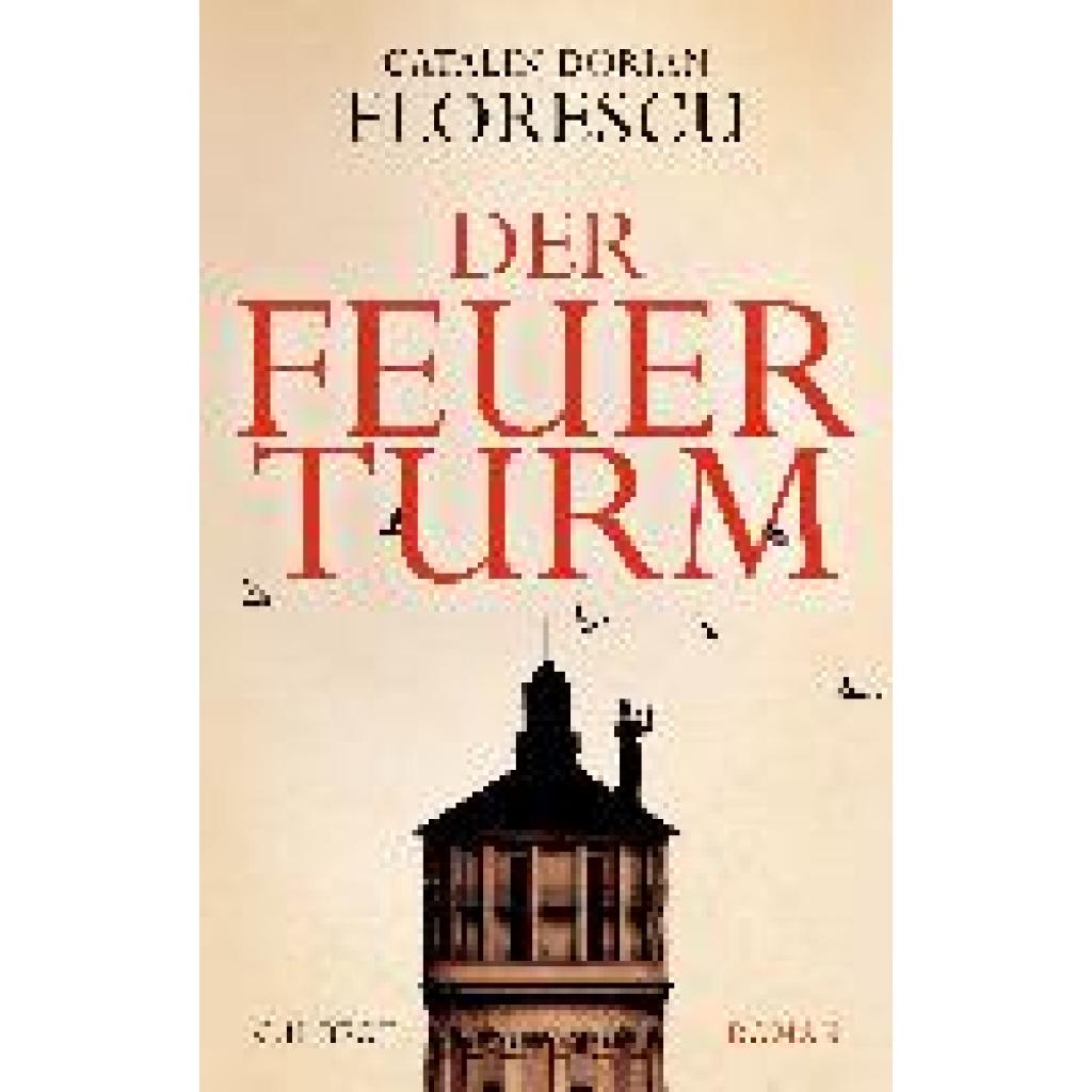 9783406781483 - Der Feuerturm - Catalin Dorian Florescu Gebunden 9783406781483 - Der Feuerturm - Catalin Dorian Florescu Gebunden