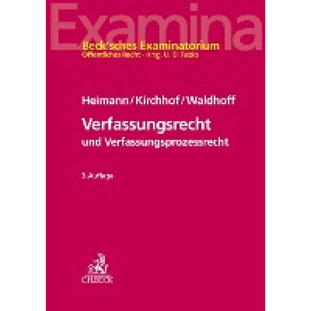 9783406763304 - Becksches Examinatorium Öffentliches Recht   Verfassungsrecht und Verfassungsprozessrecht - Hans Markus Heimann Gregor Kirchhof Christian Waldhoff Kartoniert (TB)