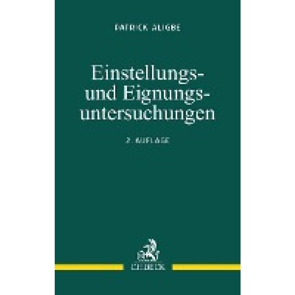 9783406754593 - Einstellungs- und Eignungsuntersuchungen - Patrick Aligbe Kartoniert (TB) 9783406754593 - Einstellungs- und Eignungsuntersuchungen - Patrick Aligbe Kartoniert (TB)