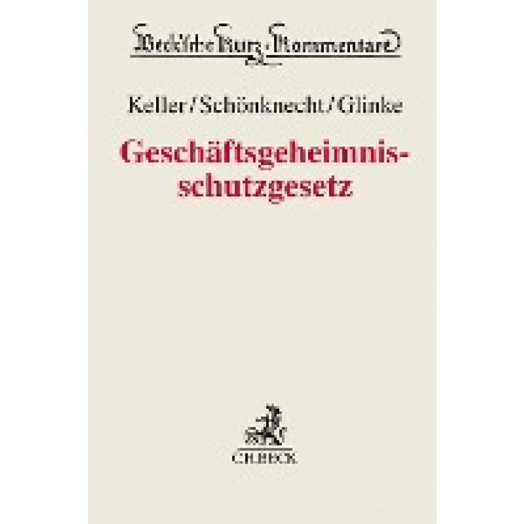9783406731570 - Geschäftsgeheimnisschutzgesetz - Erhard Keller Marcus Schönknecht Anna Glinke Leinen 9783406731570 - Geschäftsgeheimnisschutzgesetz - Erhard Keller Marcus Schönknecht Anna Glinke Leinen
