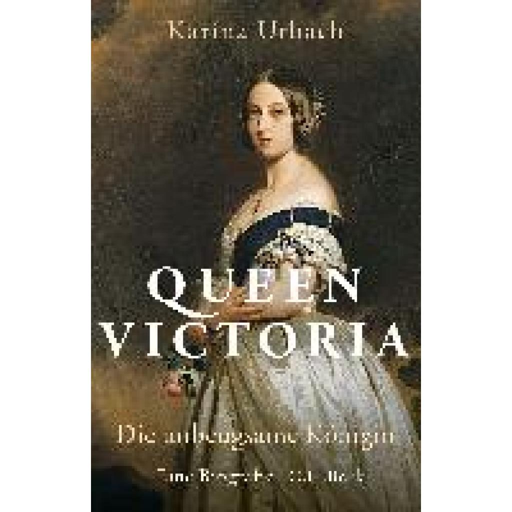 9783406727535 - Queen Victoria - Karina Urbach Gebunden 9783406727535 - Queen Victoria - Karina Urbach Gebunden