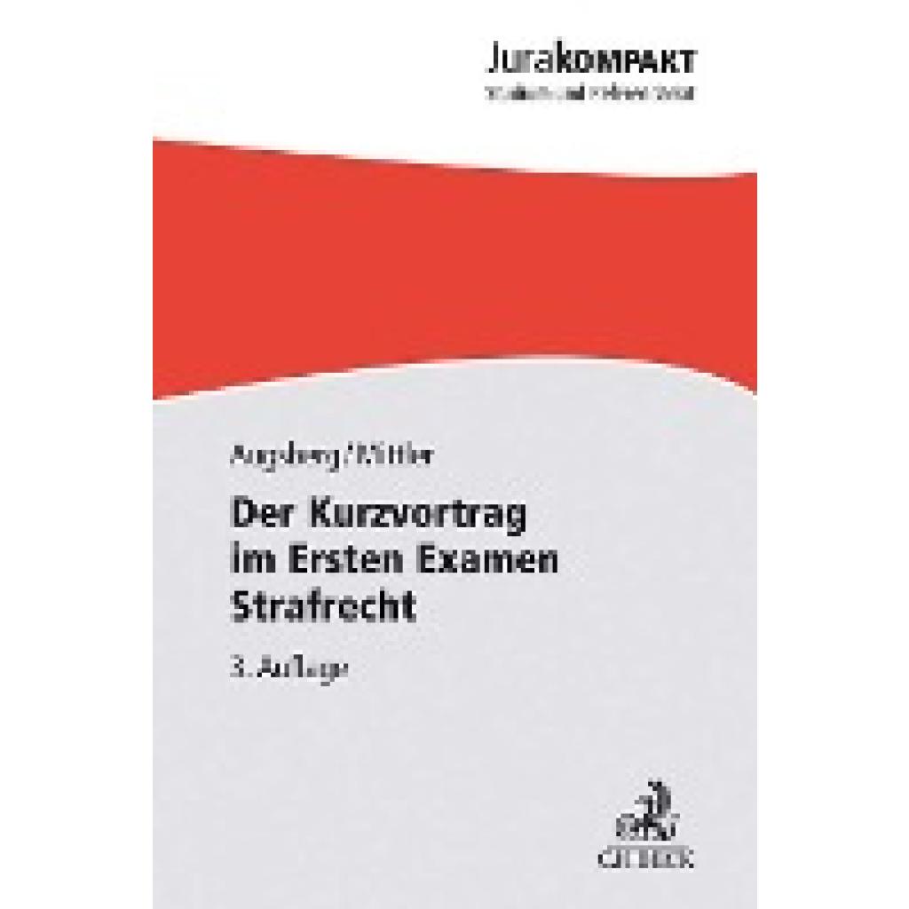 Augsberg, Steffen: Der Kurzvortrag im Ersten Examen - Strafrecht