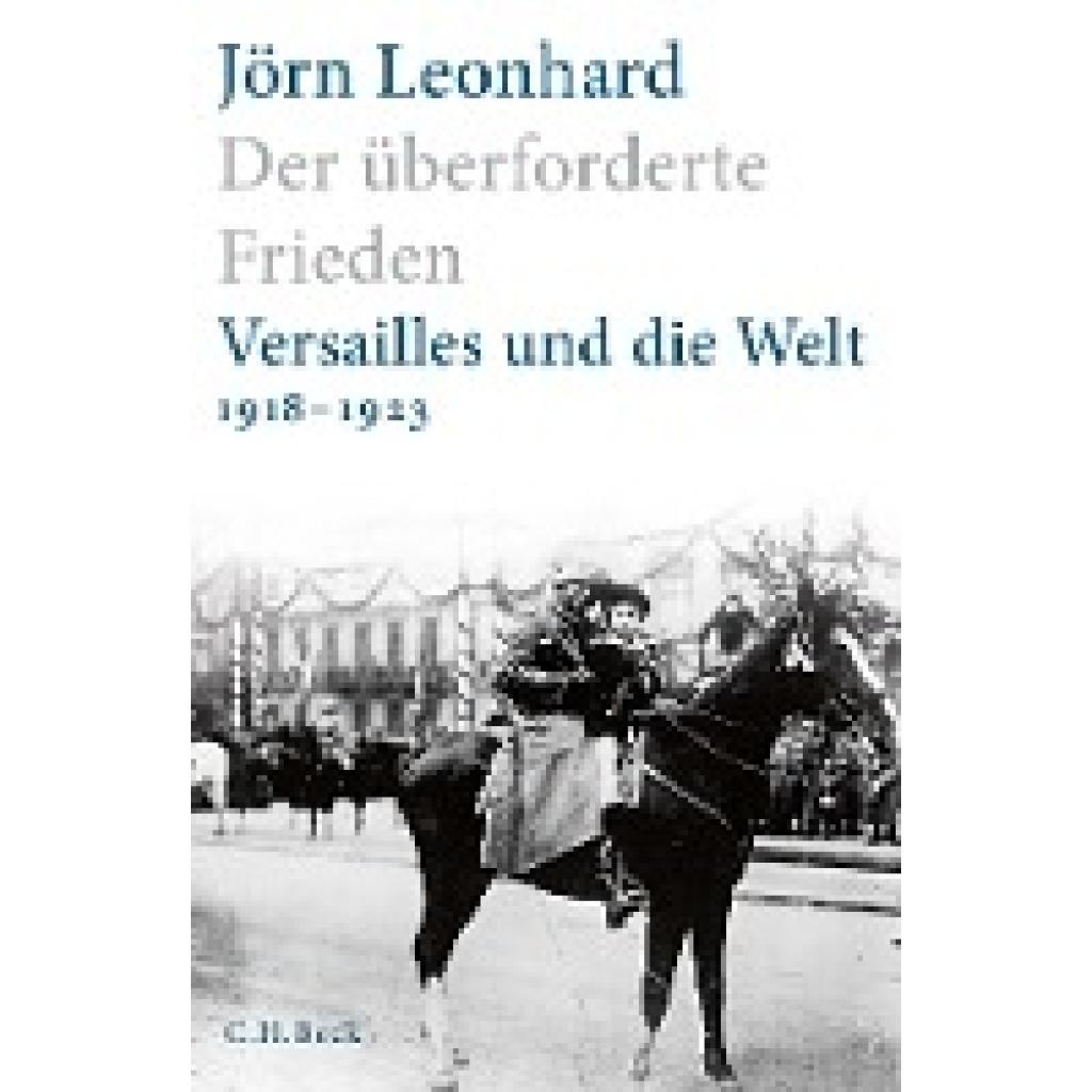 9783406725067 - Der überforderte Frieden - Jörn Leonhard Gebunden 9783406725067 - Der überforderte Frieden - Jörn Leonhard Gebunden