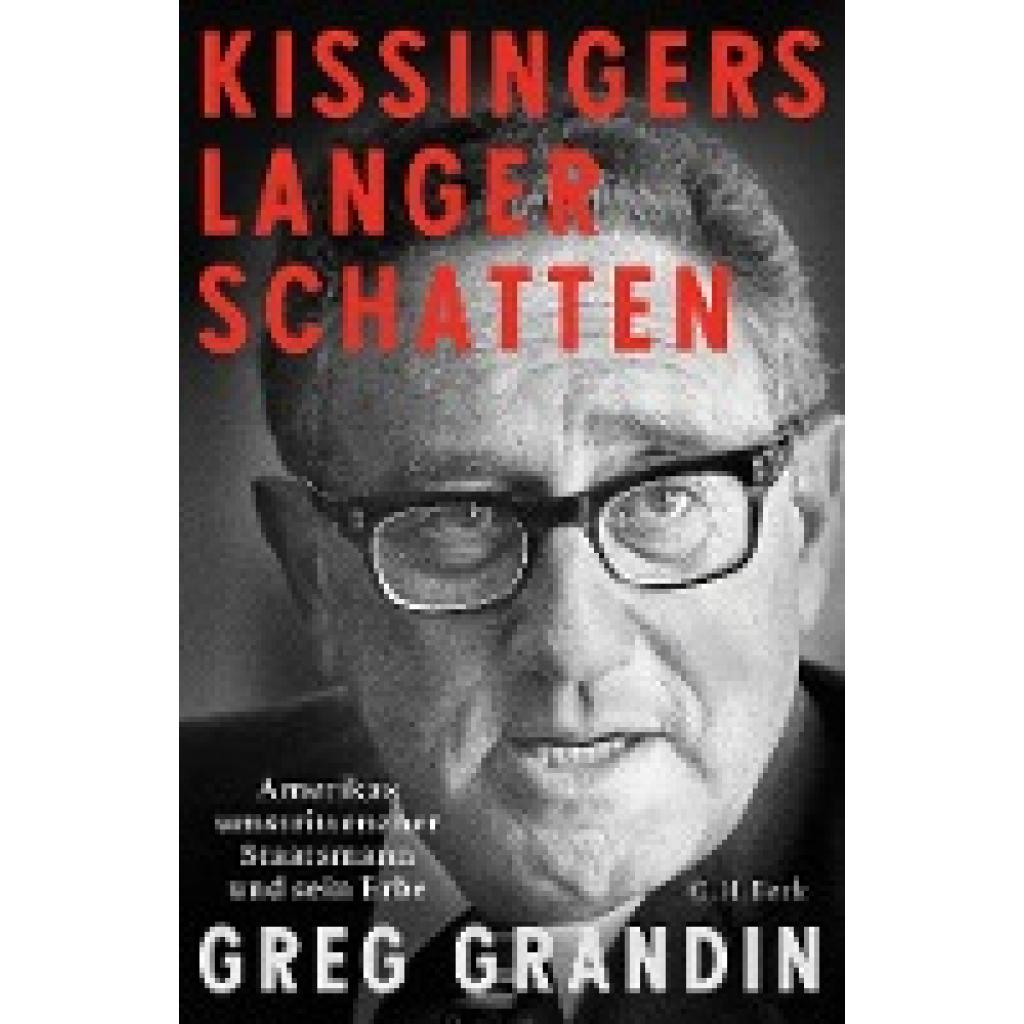 Grandin, Greg: Kissingers langer Schatten